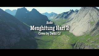 Anda - Menghitung hari 2 | Cover by Dwiki CJ