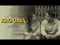 Kho gaya official music  aariz saiyed  tarjanee bhadla  metamountfilms