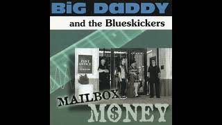 Big Daddy and The Blueskickers Mailbox Money (2001) FULL ALBUM