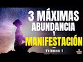 3 MAXIMAS EL PODER DE LA MANIFESTACION Y ABUNDANCIA (Enfoque Manifestar Ley de la Atraccion Feliz)