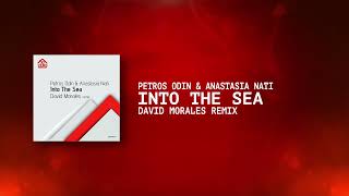 Petros Odin & Anastasia Nati - Into The Sea ( David Morales Remix)