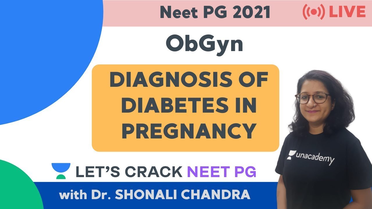 Diagnosis of Diabetes in Pregnancy | ObGyn | NEET PG 2021 | Dr. Shonali Chandra