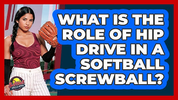 What Is The Role Of Hip Drive In A Softball Screwball? - Softball Basics and Beyond