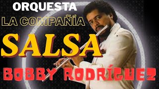 BOBBY RODRÍGUEZ (Orquesta la Compañía) La Salsa 🎶 dura de NY