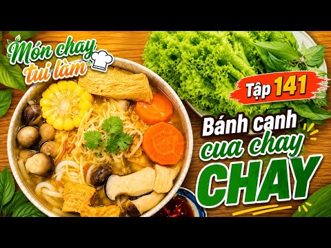Bánh canh cua chay - Món chay tui làm - Tập 141