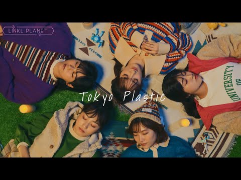 【MV】LINKL PLANET『Tokyo Plastic』