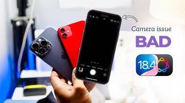 iOS 18.4 new features - iOS 18.4 Camera issue - Camera problem after iOS 18