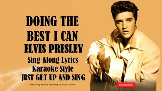 Elvis Presley Doin The Best I Can (HD) Sing Along Lyrics