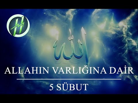 Allahın nemətləri - ALLAHIN VARLIĞINA DAİR 5 SÜBUT