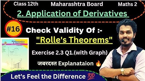 Lec 16. Application of Derivatives | Approximation | Exercise 2.3_Q1 |Validity of Rolle