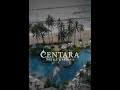 Centara - The Place To Be