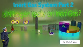 Inert Gas System - Part 2 - Is Nitrogen really an Inert Gas?