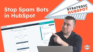 How to Prevent Spam Bot Submissions | Strategic HubSpot Tutorial