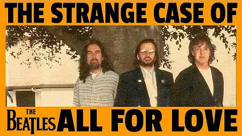 The Strange Case of The Beatles All for Love - Another Lost Song?