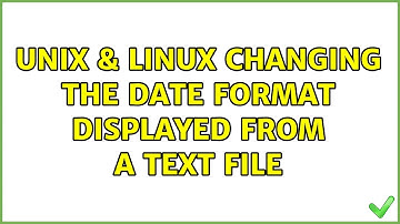Unix & Linux: Changing the Date Format Displayed from a Text File