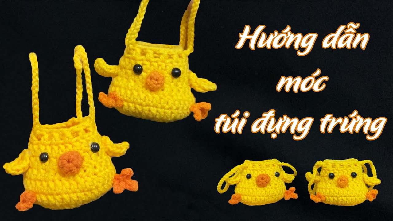 Hướng dẫn móc túi đựng trứng hình vịt vàng đáng yêu 🐥🐥🐥 | Móc túi đựng tỏi, túi xách len