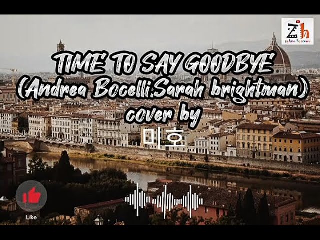 TIME TO SAY GOODBYE (ANDREA BOCELLI,SARAH BRIGHTMAN) COVER BY 미호 #liryk #cover @zalima130 class=