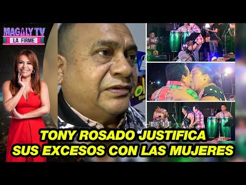 Tony Rosado justifica sus excesos con las mujeres: ‘’Suben para que yo las toque’’