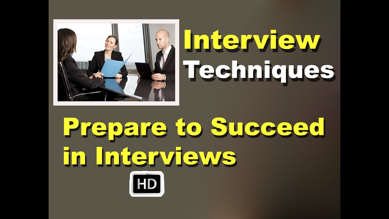 Interview Techniques HD | Prepare to Succeed in Interviews | Job ...