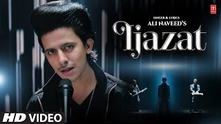 Ijazat - Ali Naveed, Feat. Amna Abbas | Latest Video Song 2023 | T-Series Pop Chartbusters