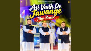 Asi Vadh De Jawange Dhol Remix