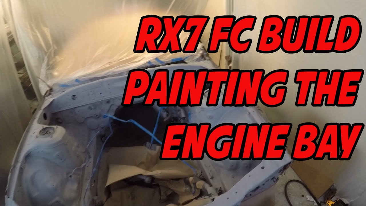Fc Rxy Engine Bay RX7 FC Build Ep.07 | Painting the Engine Bay - YouTube