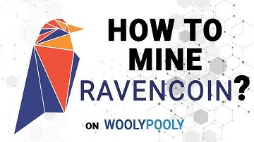 How to Mine Ravencoin. Mining RVN on Mining Pool WoolyPooly.