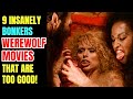 9 Insanely Absurd Werewolf Movies That Are Pretty Good!