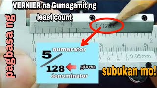 paano ang tamang pagbasa ng Vernier caliper in Inches/fraction na may least count? (vernier caliper)