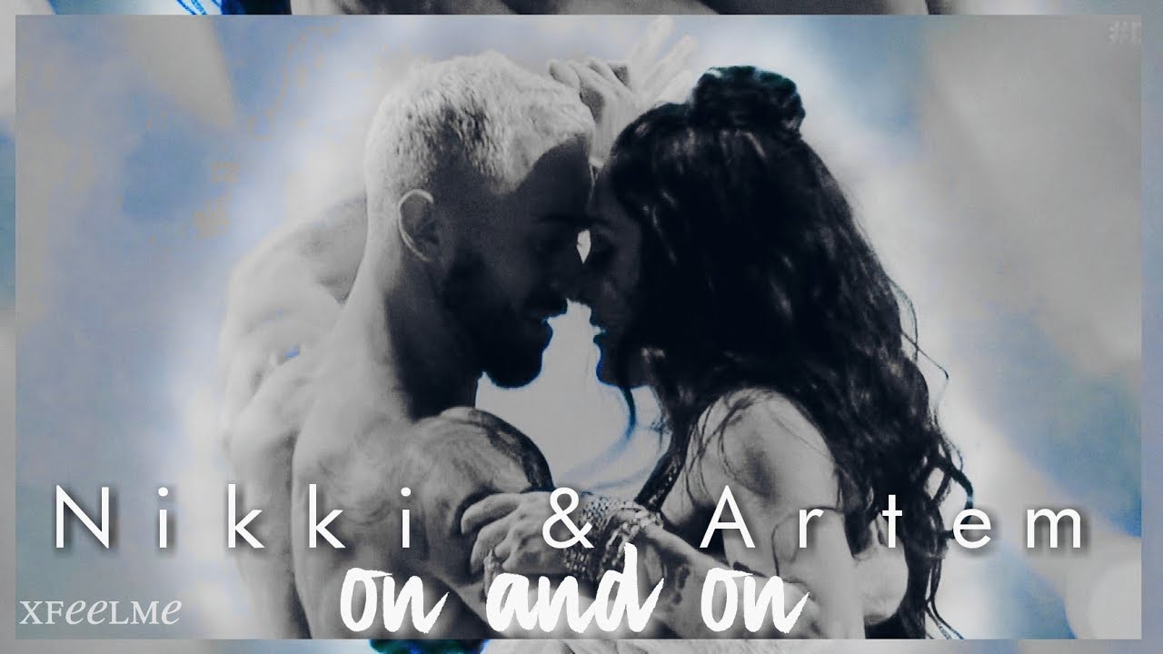 🌁 NIKKI & ARTEM - On and On