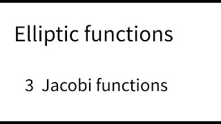 Elliptic Functions Lecture 3 Jacobi Functions