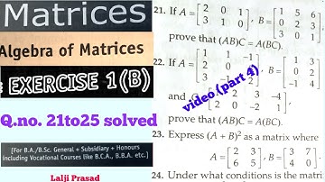 Matrices Exercise 1B Algebra of Matrices Q.No.21to25 solved video ( part 4) Lalji Prasad