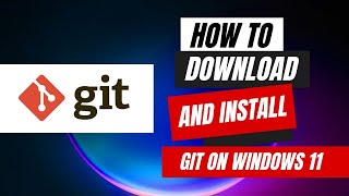 How to Download and Install GIT on WINDOWS 11 | 2023 (git installation)