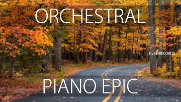 Beautiful Day - Orchestral Epic Background Music/ Uplifting Piano Background Music by EdRecords