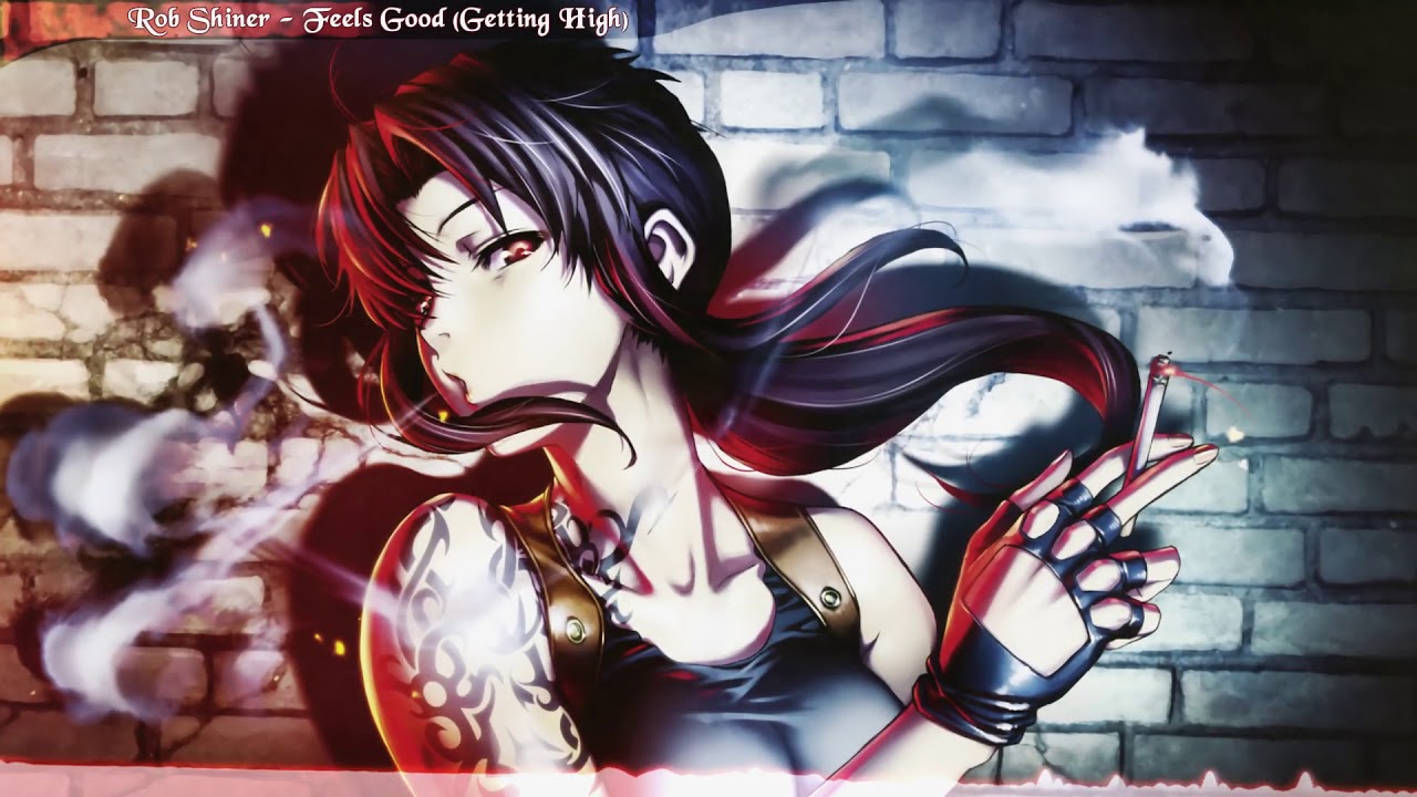 Nightcore Feels Good Getting High Rob Shiner Youtube