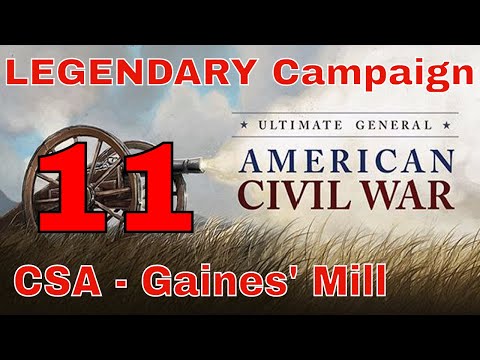 GAINES&rsquo; MILL (ALTERNATE STRATEGY) - UGCW LEGENDARY MODE #11 - CONFEDERATE CAMPAIGN