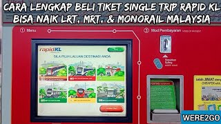 PALING GAMPANG! - CARA BELI TIKET LRT, MRT, DAN MONORAIL MALAYSIA UNTUK PEMULA