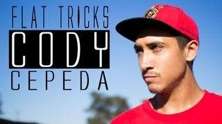 FLAT GROUND TRICKS #5   CODY CEPEDA