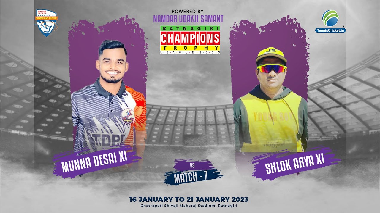 Munna Desai XI vs Shlok Arya XI | Ratnagiri Champions Trophy 2023