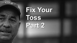 Improve Your Game with Larri Passos – Tip #7: Fix Your Toss (Part Two)