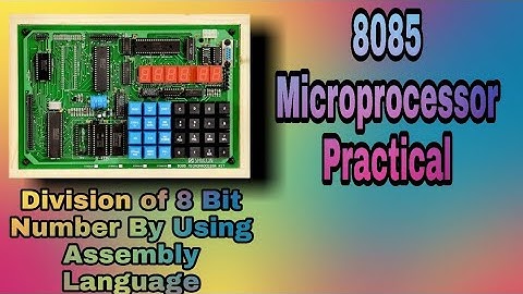 8085 Microprocessor Practical Demonstration || Division of 8 Bit Number By Using Assembly Language