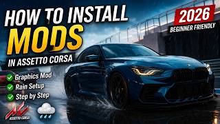 How to Install Mods in Assetto Corsa 2026 🔥 (Graphics   Rain Guide for Beginners)