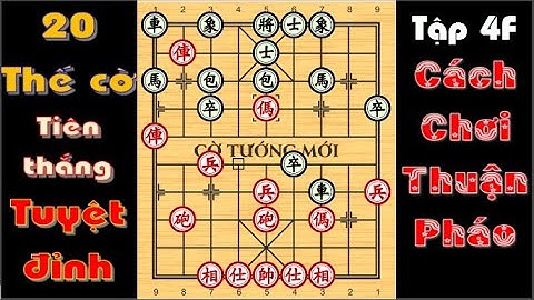 20 THẾ CỜ KHAI CUỘC TIÊN THẮNG TUYỆT ĐỈNH 4F