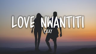 CKay - Love Nwantiti (Lyrics) ft. ElGrandeToto