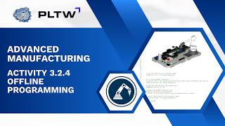 PLTW ADM - RoboDK - Activity 3.2.4 Offline Programming
