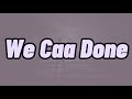 Popcaan &amp; Drake - We Caa Done (Lyrics)