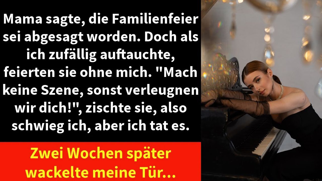 Mama sagte, die Familienfeier sei abgesagt worden. Doch als ich zufällig auftauchte,