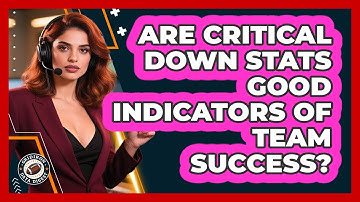 Are Critical Down Stats Good Indicators Of Team Success?