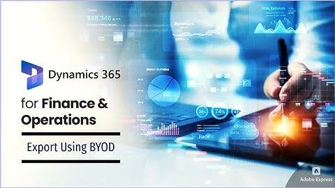 Microsoft Dynamics 365 Finance & Operations |Dynamics 365|Data Export using BYOD