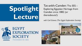 Spotlight Lecture: Tut-ankh-Camden: The EES – Exploring Egyptian Heritage from Camden since 1882